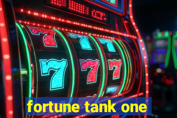 fortune tank one